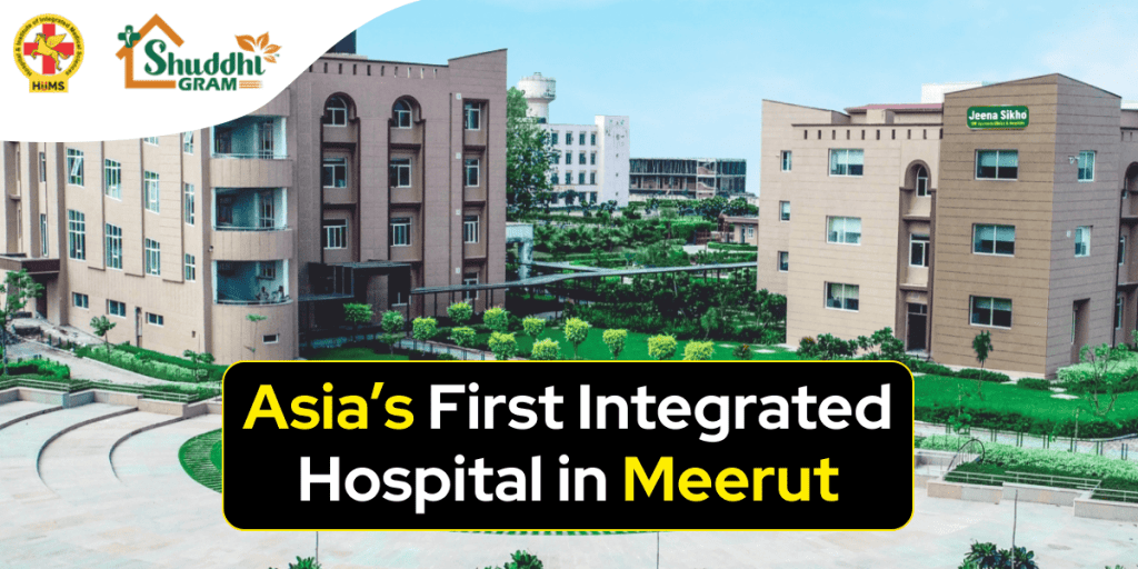 Asia’s First Integrated Hospital in Meerut