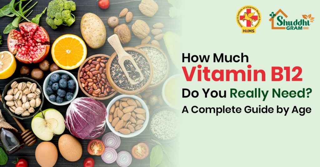How Much Vitamin B12 Do You Really Need? A Complete Guide by Age