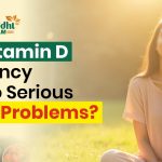 Can Vitamin D Deficiency Lead to Serious Health Problems? Know the Risks