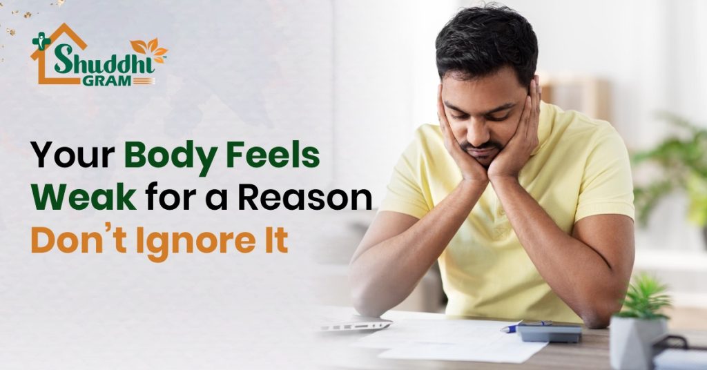 Your Body Feels Weak for a Reason