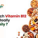 How Much Vitamin B12 Do You Really Need Daily?